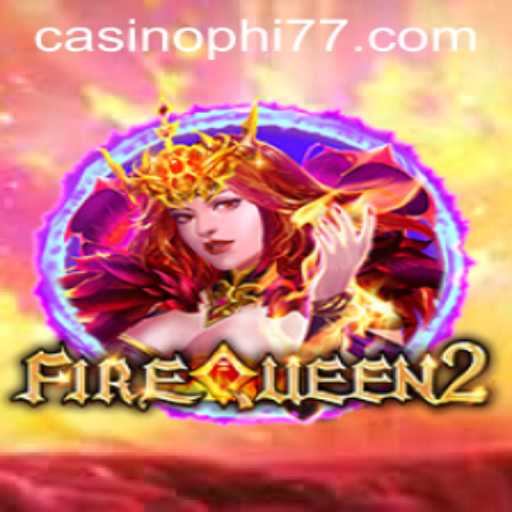 Discover the Thrilling World of FireQueen2: A New Era in Gaming