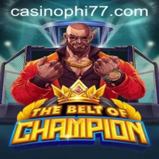 TheBeltOfChampion: A Thrilling New Era in Gaming with PHi77